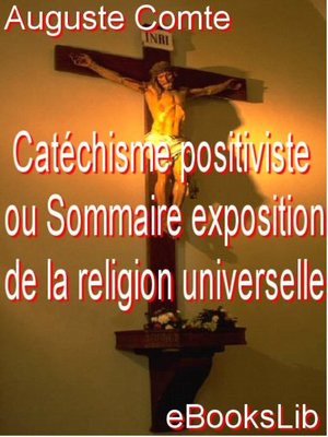 cover image of Catéchisme positiviste ou Sommaire exposition de la religion universelle